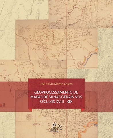 Geoprocessamento de mapas de Minas Gerais nos séculos XVIII – XIX 